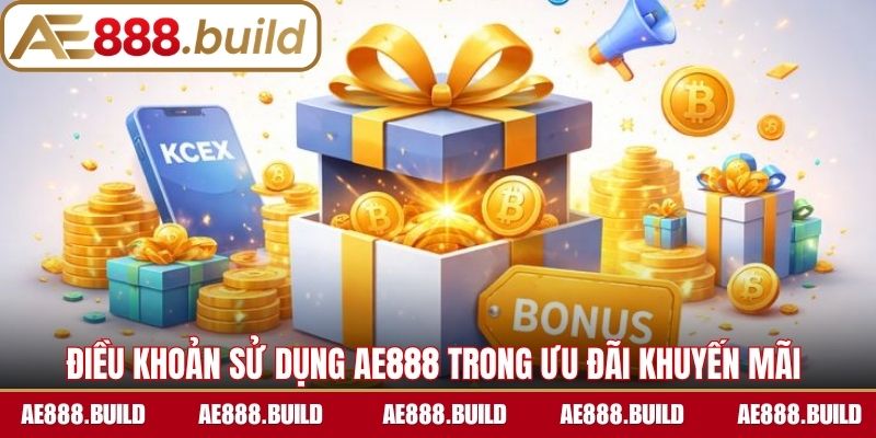 Điều khoản sử dụng AE888 trong ưu đãi khuyến mãi 